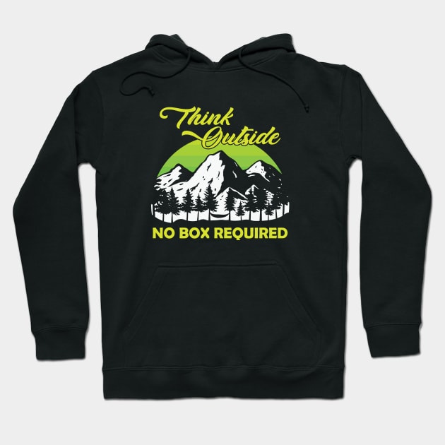 Think Outside, No Box Required Hoodie by Mediocre Adventurer